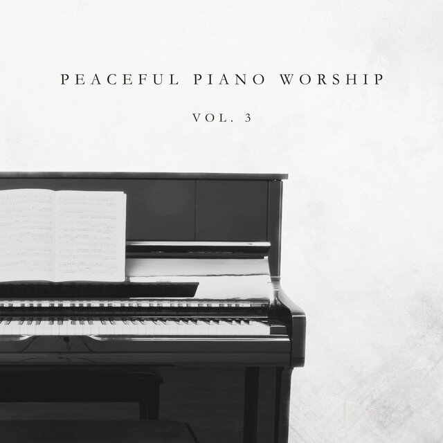 Peaceful Piano Worship, Vol. 3