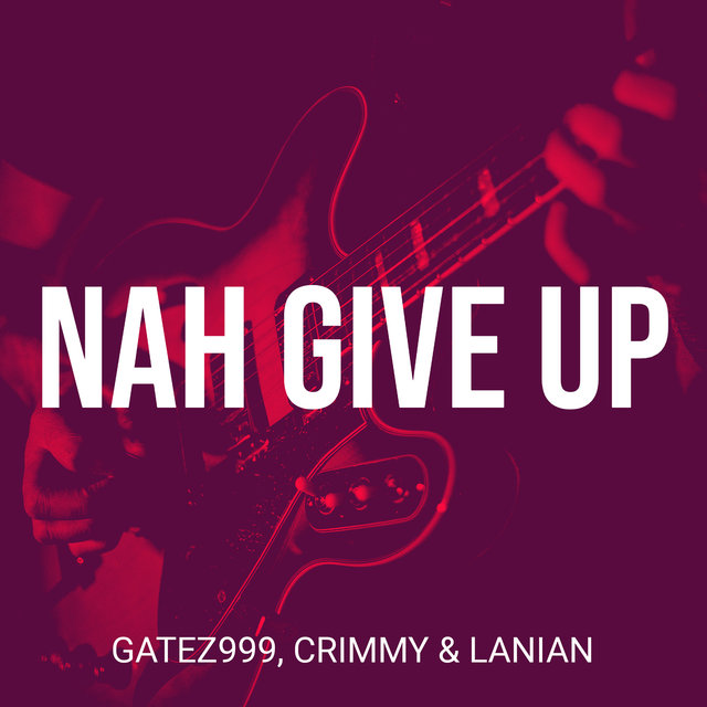 Nah Give Up