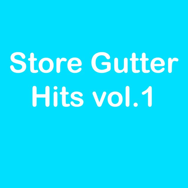 Store Gutter Hits, Vol. 1