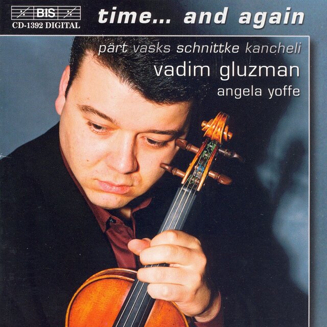 Part / Vasks / Schnittke / Kancheli: Time... and Again