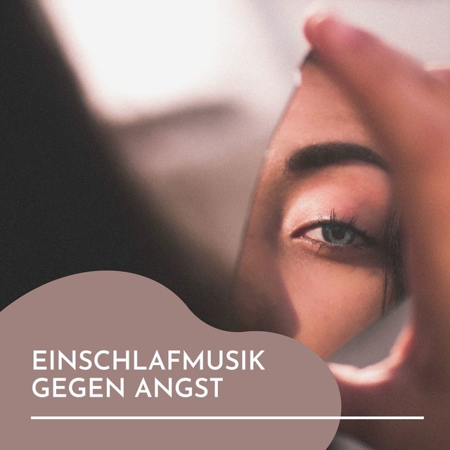 Einschlafmusik Gegen Angst