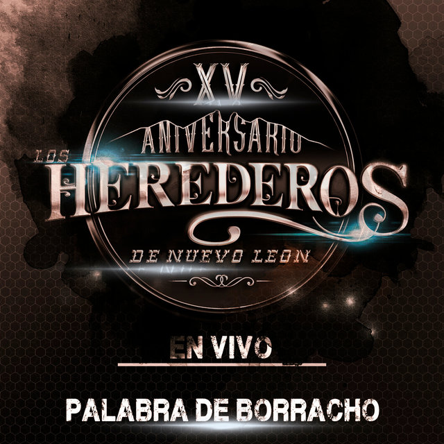 Palabra de Borracho - XV Aniversario (En Vivo)