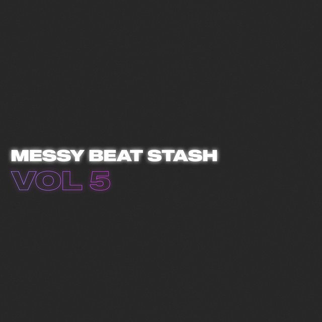 Messy Beat Stash, Vol. 5