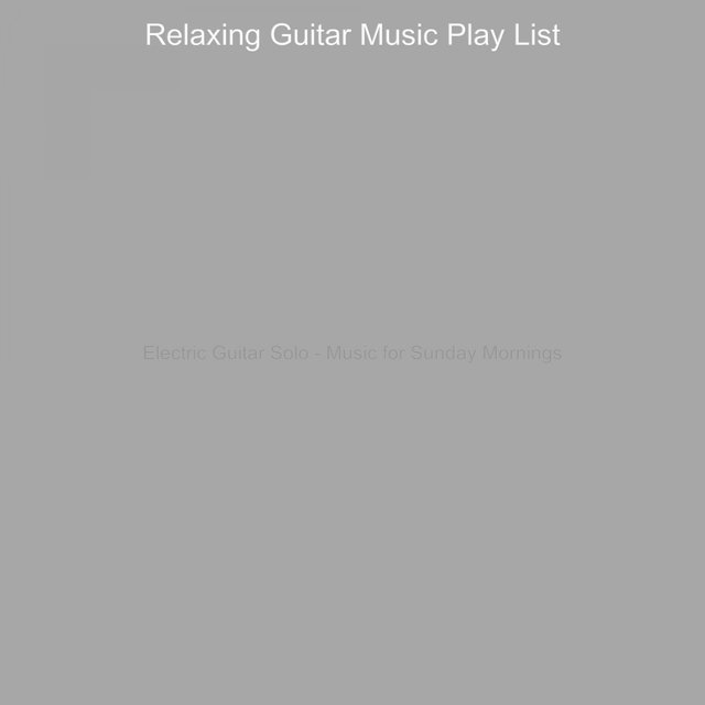 Electric Guitar Solo - Music for Sunday Mornings
