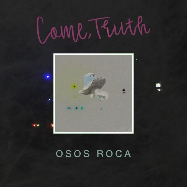 Come, Truth