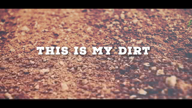 This Is My Dirt (Lyric Video)
