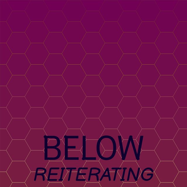 Below Reiterating