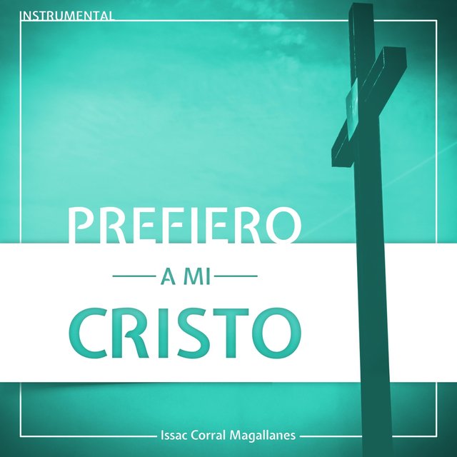 Prefiero a Mi Cristo