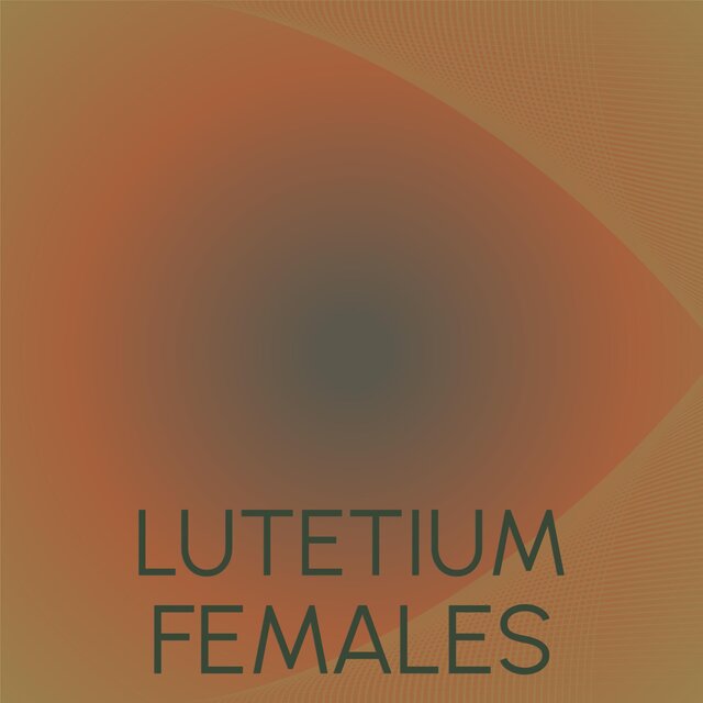 Lutetium Females