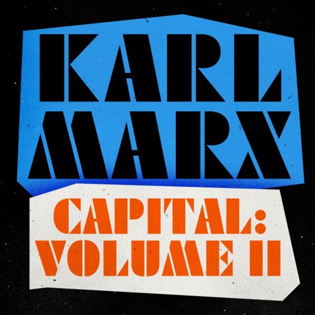 Capital, Vol. 2 (A Critique of Political Economy)