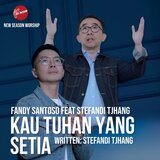 Kau Tuhan Yang Setia