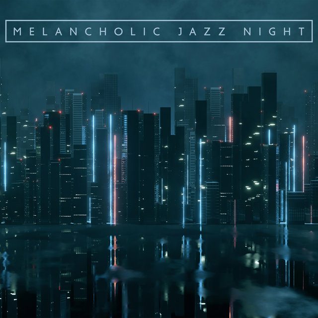 Melancholic Jazz Night - Depp Rest and Relaxation, Gentle Instrumental Sounds, Bar Lounge Jazz
