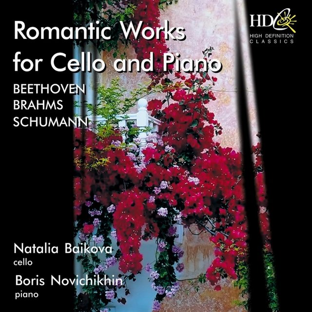 Beethoven, Brahms, Schumann (Romantic Works for Cello and Piano)