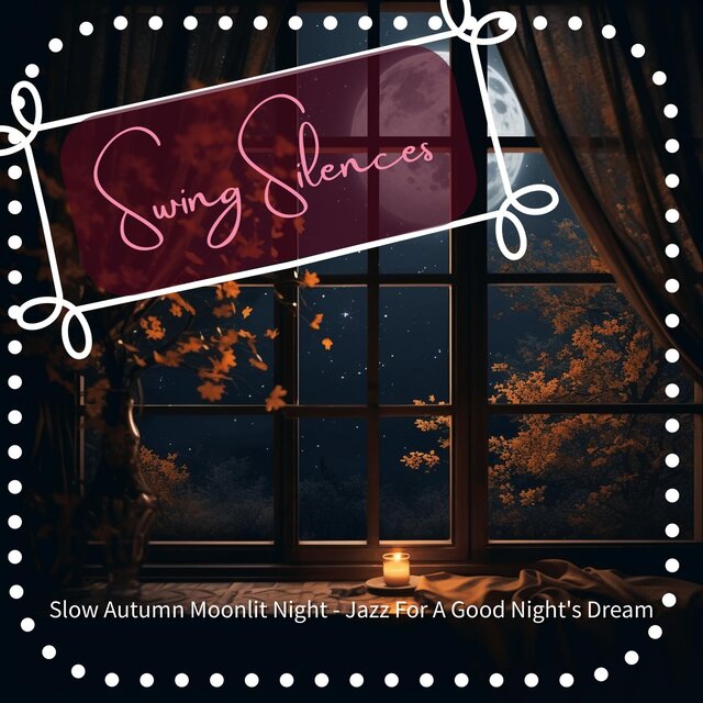 Slow Autumn Moonlit Night-Jazz for a Good Night's Dream