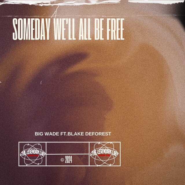 Someday We'll All Be Free (feat. Blake DeForest)