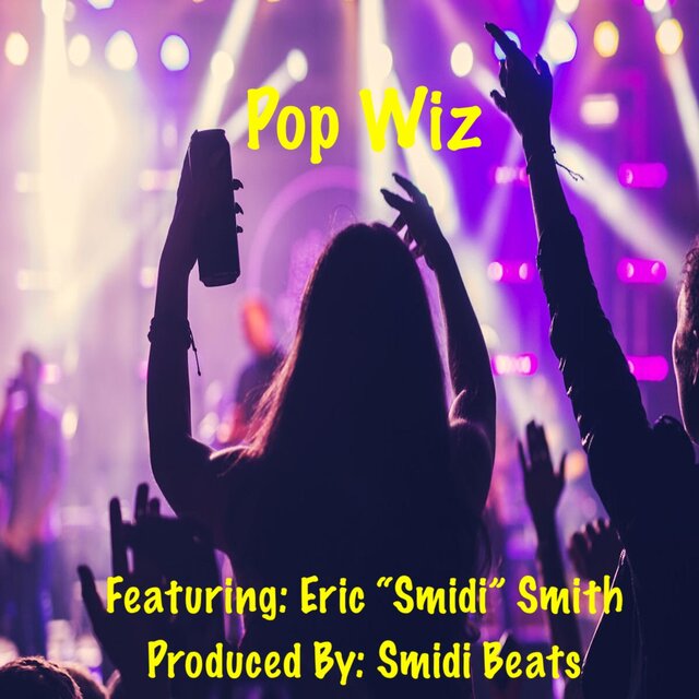 Pop Wiz (feat. Eric “Smidi” Smith)