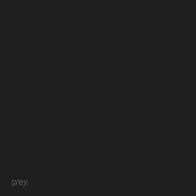 grey.