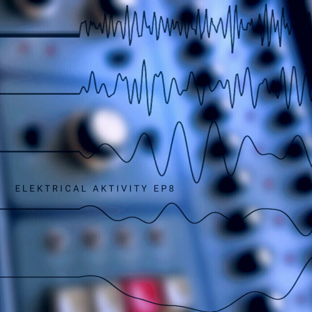 Elektrical Aktivity EP8
