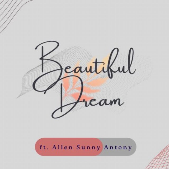 Beautiful Dream (feat. Allen Sunny Antony)