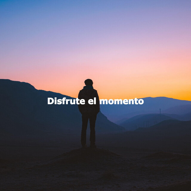 Disfrute el momento