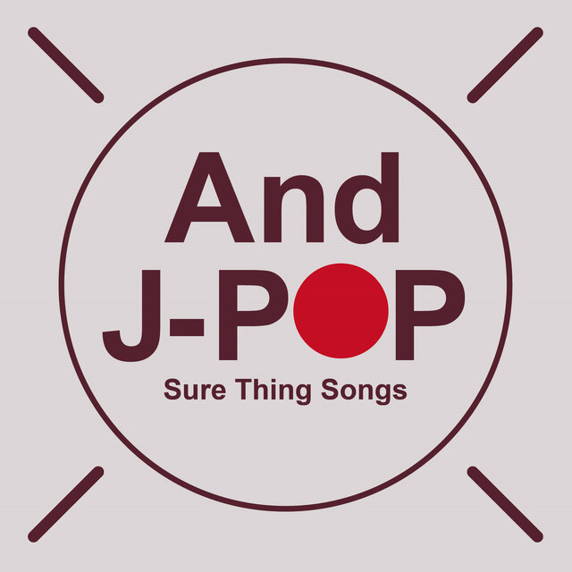 And J-POP Sure Thing Songs