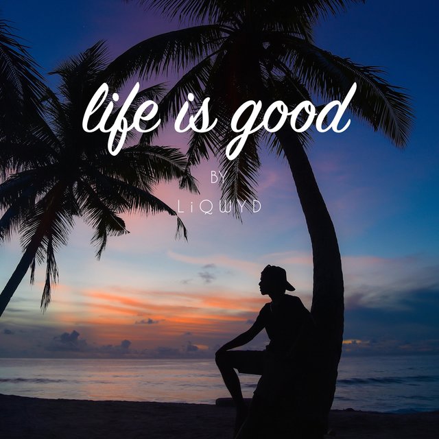 Life Is Good