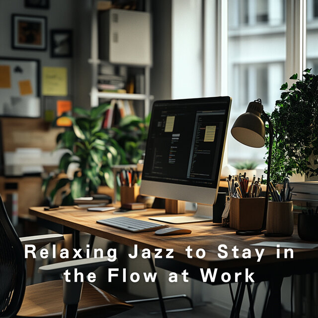 Relaxing Jazz to Stay in the Flow at Work