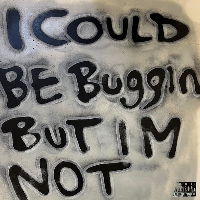 I could be buggin, BUT IM NOT