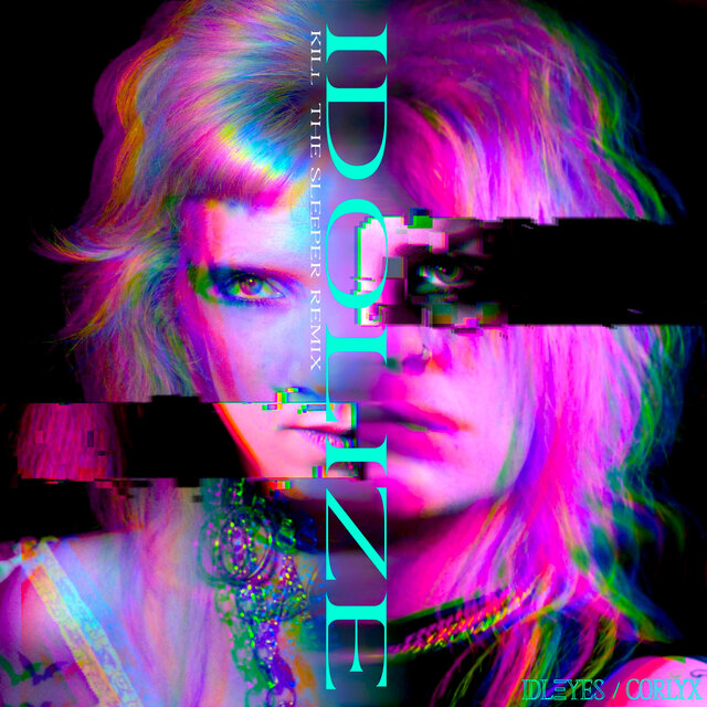 IDOLIZE (Kill the Sleeper remix)