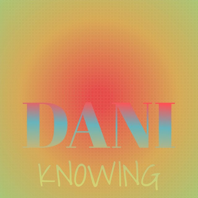 Dani Knowing