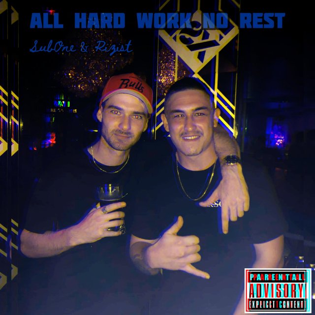 All Hard Work No Rest (feat. Rizist)