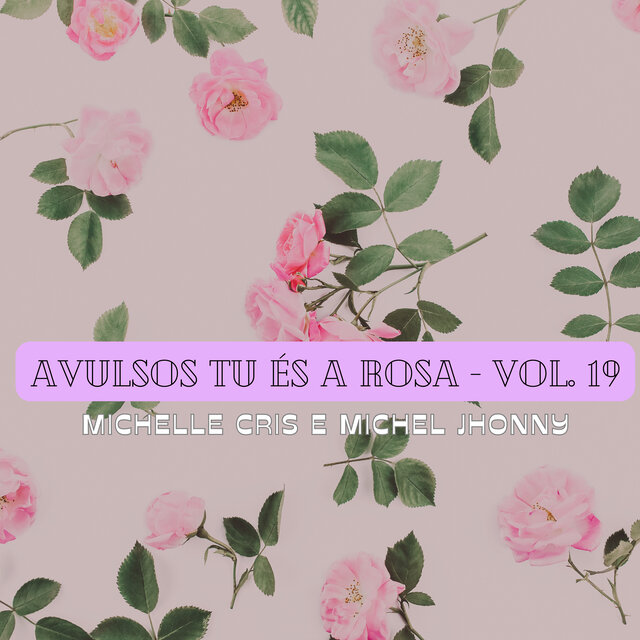 Avulsos Tu És a Rosa - Volume 19