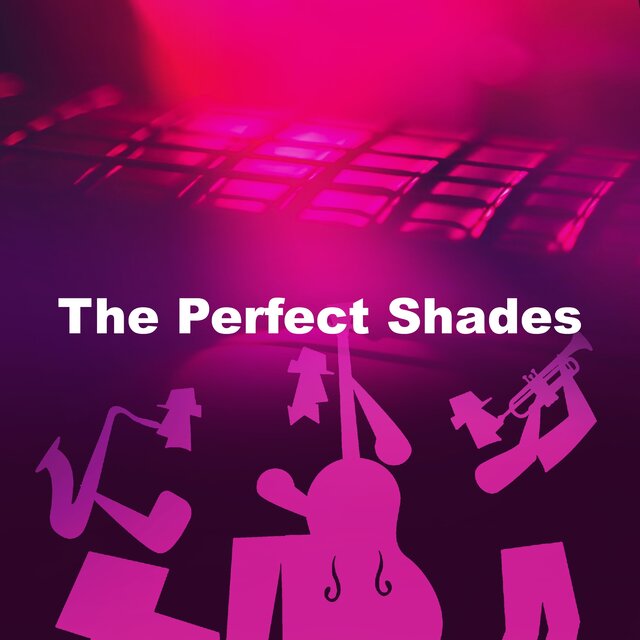 The Perfect Shades