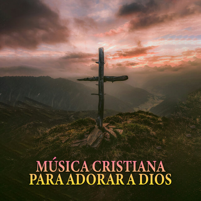 Música Cristiana para Adorar a Dios