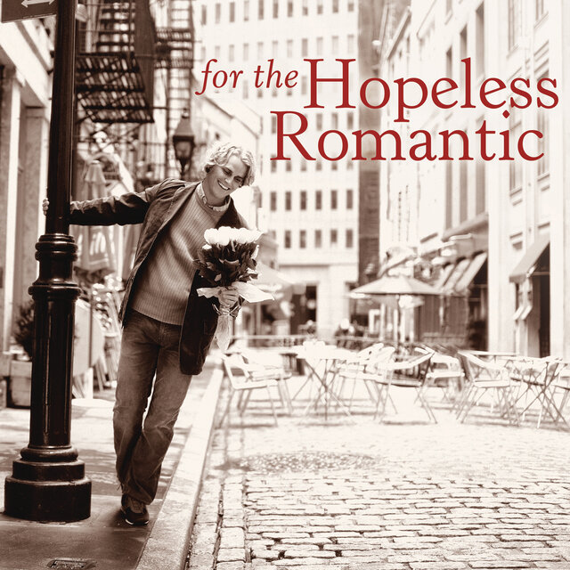 For the Hopeless Romantic