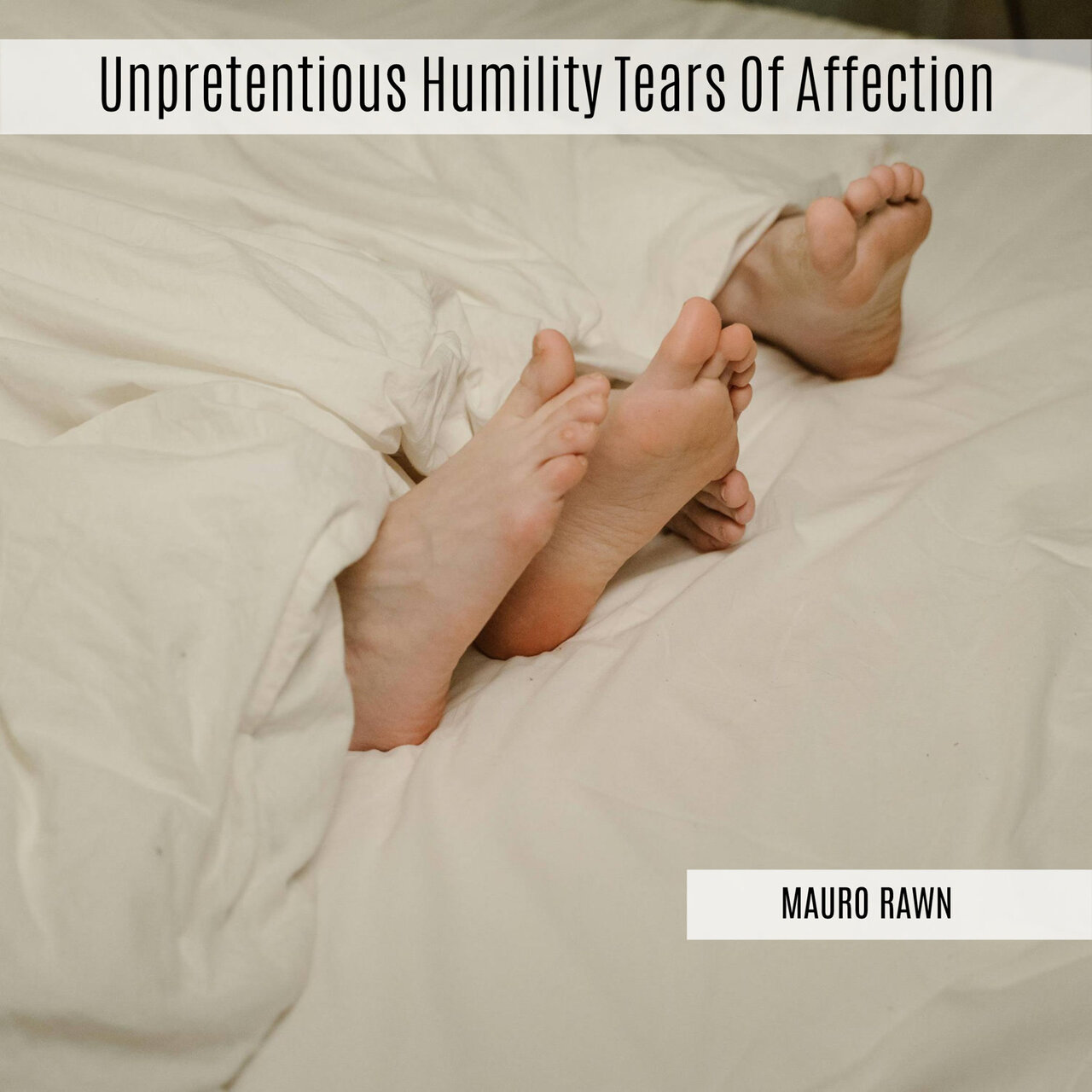 Unpretentious Humility Tears Of Affection