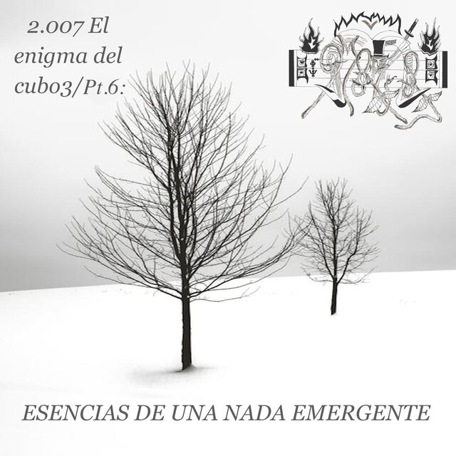 2.007 el enigma del cubo3 / Pt.6: Esencias de una nada emergente