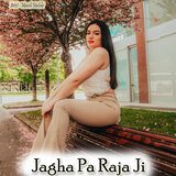 Jagha Pa Raja Ji