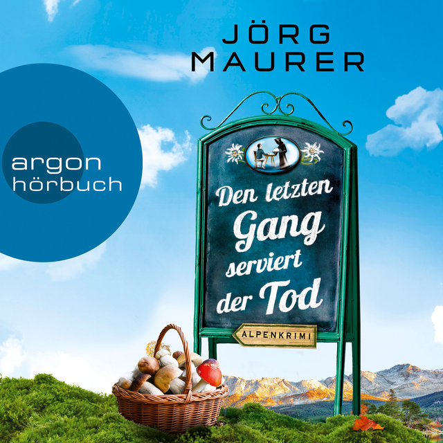 Den letzten Gang serviert der Tod - Kommissar Jennerwein ermittelt, Band 13 (Ungekürzt)