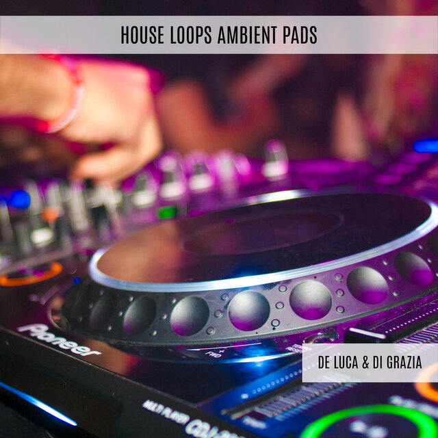 House Loops Ambient Pads