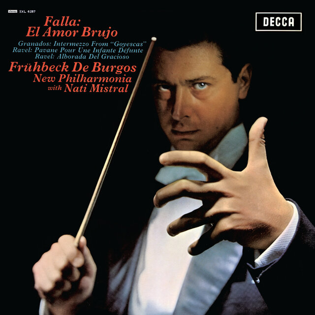 Falla: El Amor Brujo; Granados: Intermezzo; Ravel: Pavane pour une infante défunte; Alborada del gracioso