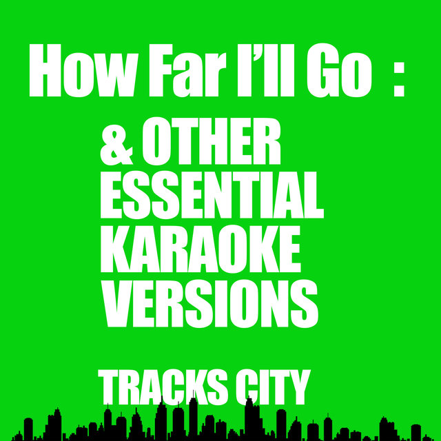 How Far I'll Go & Other Essential Karaoke Versions