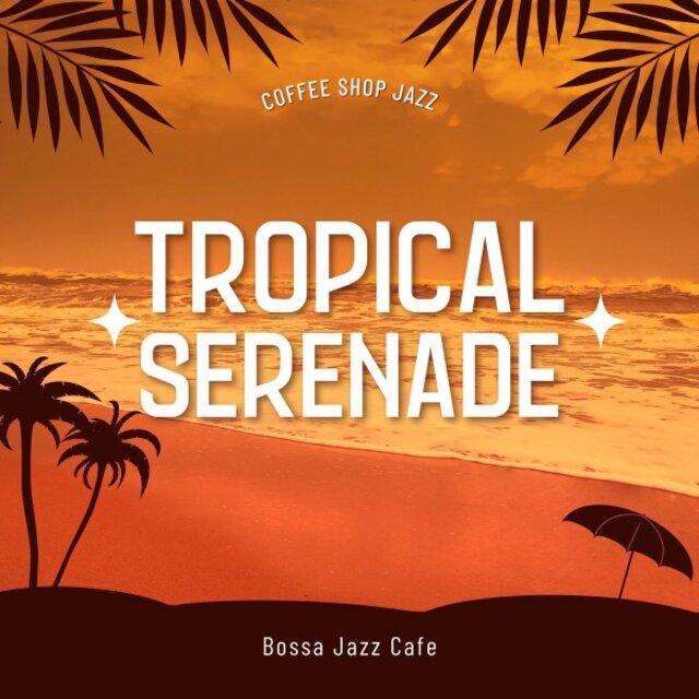 Tropical Serenade: Coffee Shop Jazz