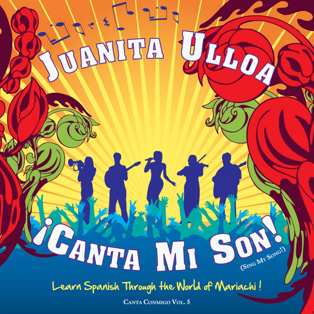 " !Canta mi Son!" (Sing my song) -Learn Spanish through the world of Mariachi!