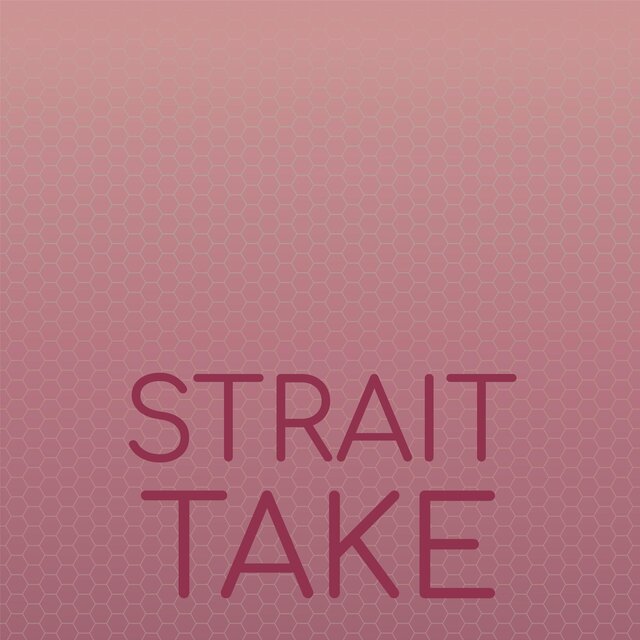 Strait Take