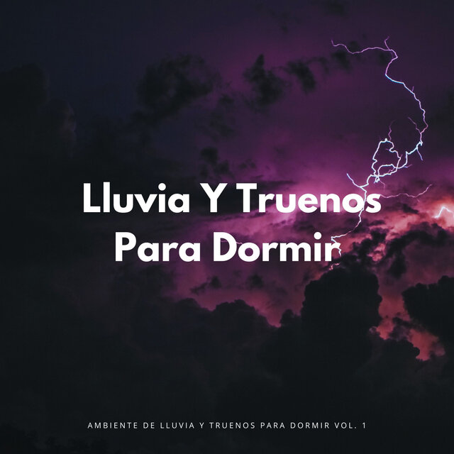 Ambiente De Lluvia Y Truenos Para Dormir Vol. 1