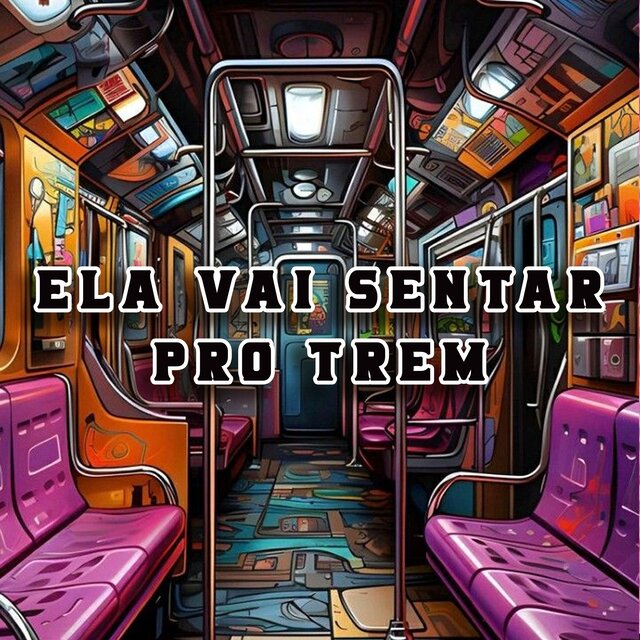 ELA VAI SENTAR PRO TREM