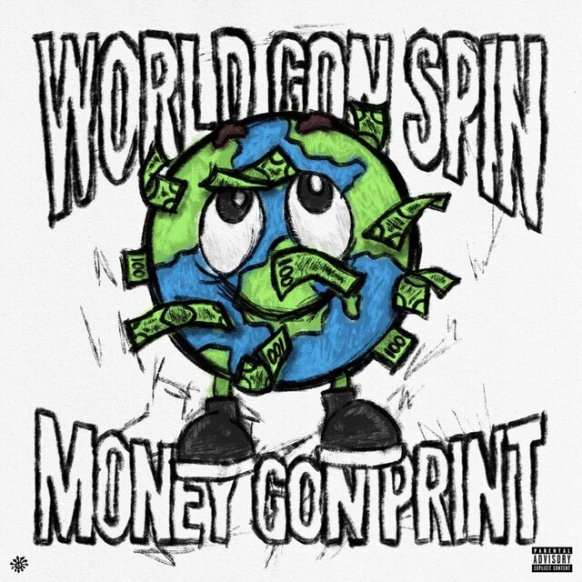 World Gon Spin Money Gon Print