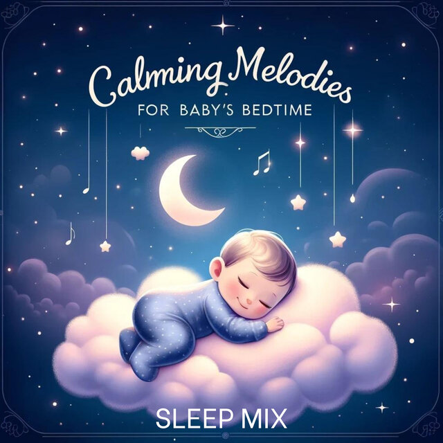 Calming Melodies for Baby's Bedtime (Sleep Mix)