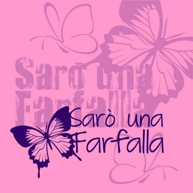 Sarò una farfalla